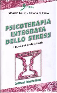 Psicoterapia integrata dello stress. Il burn-out professionale