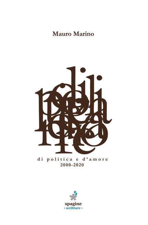 Di politica e d'amore. 2000 - 2020