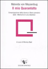 Il mio Quarantotto. Emancipazione della donna e libero pensiero dalle «Memorie di una idealista»