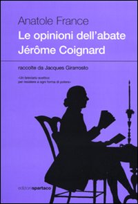 Le opinioni dell'abate J&eacute;r&eth;me Coignard raccolte da Jacques Girarrosto