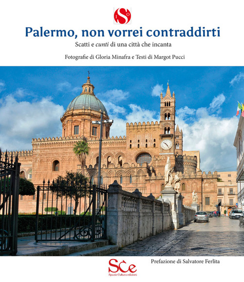 Palermo, non vorrei contraddirti. Scatti e cunti di una città che incanta