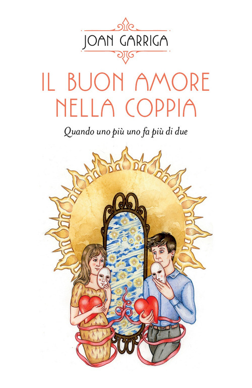 Il buon amore nella coppia. Quando uno pi&ugrave; uno fa pi&ugrave; di due