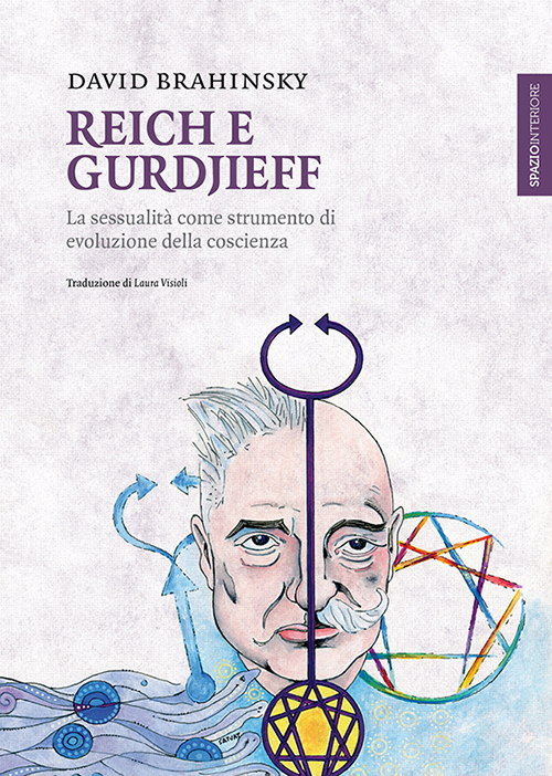 Reich e Gurdjieff. La sessualit&agrave; come strumento di evoluzione della coscienza