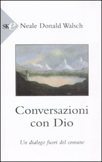Conversazioni con Dio. Un dialogo fuori del comune