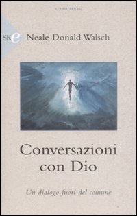 Conversazioni con Dio. Un dialogo fuori del comune