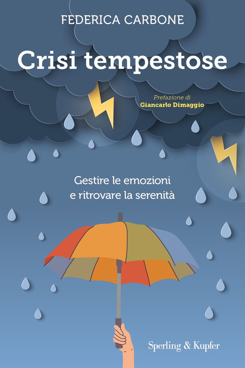 Crisi tempestose. Gestire le emozioni e ritrovare la serenit&agrave;