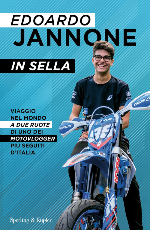 In sella. Viaggio nel mondo a due ruote di uno dei motovlogger&nbsp;pi&ugrave; seguiti d'Italia