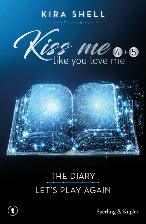 Kiss me like you love me: The diary-Let's play again. Ediz. italiana