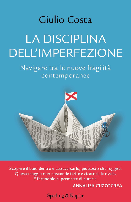 La disciplina dell'imperfezione. Navigare tra le nuove fragilit&agrave; contemporanee