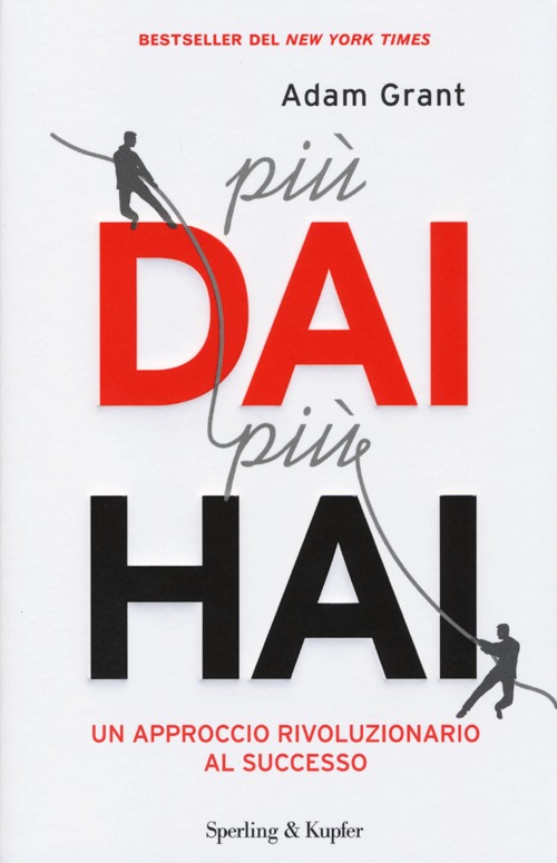 Pi&ugrave; dai pi&ugrave; hai. Un approccio rivoluzionario al successo