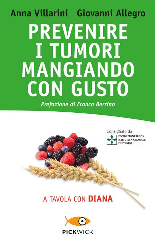 Prevenire i tumori mangiando con gusto. A tavola con Diana