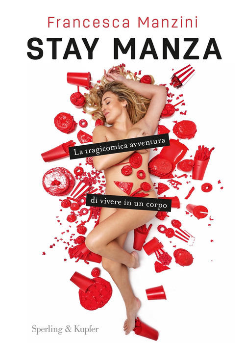 Stay Manza. La tragicomica avventura di vivere in un corpo