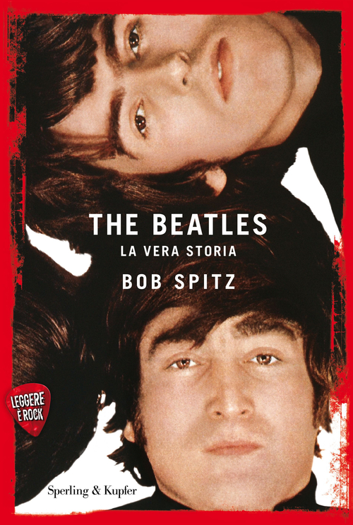 The Beatles. La vera storia. Leggere &egrave; rock