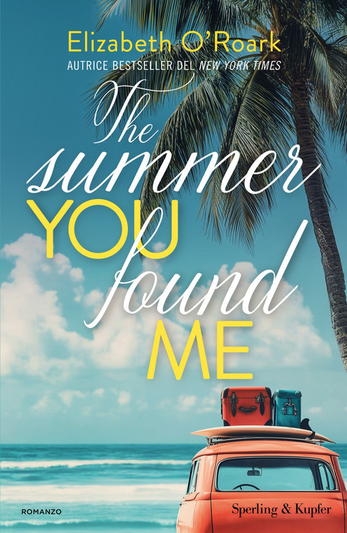 The summer you found me. Ediz. italiana