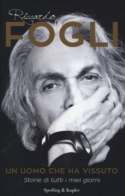 Un uomo che ha vissuto. Storie di tutti i miei giorni