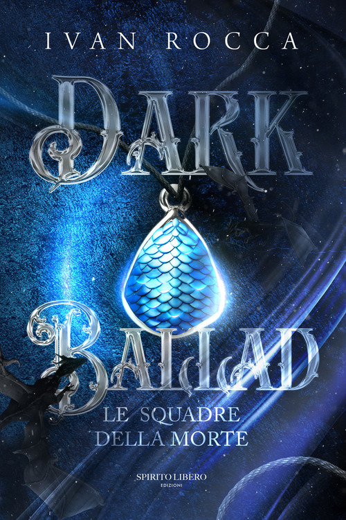 Dark ballad. Le squadre della morte