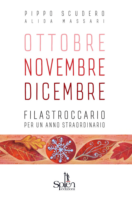 Ottobre Novembre Dicembre. Filastroccario per un anno straordinario