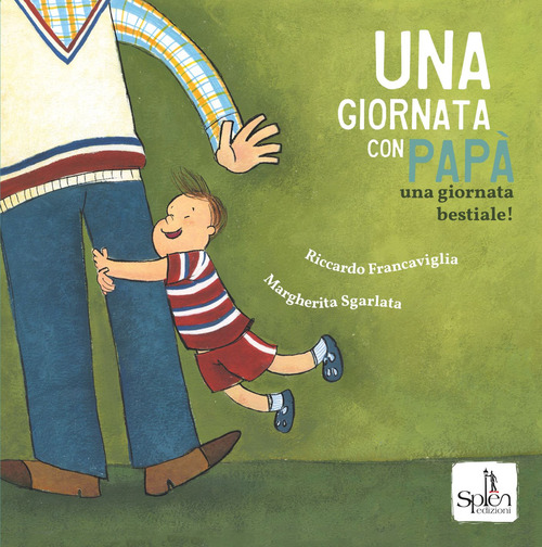 Una giornata con papà. Una giornata bestiale!