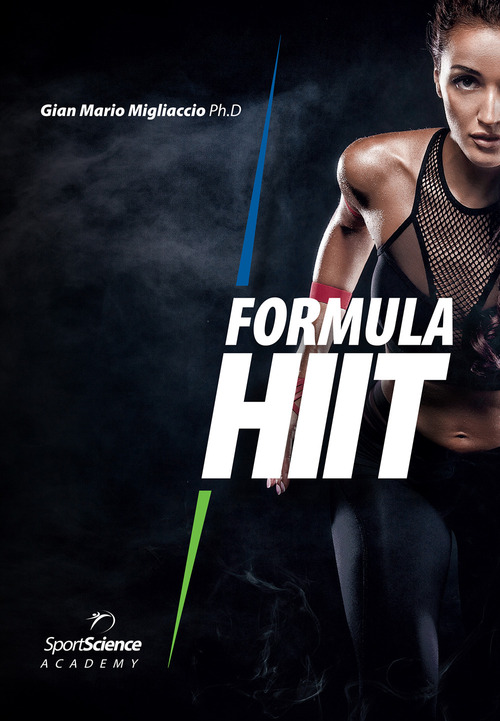 Formula HIIT. L'allenamento ad alta intensità per sport e fitness