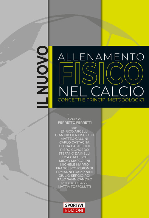 Il nuovo allenamento fisico nel calcio. Concetti e princìpi metodologici