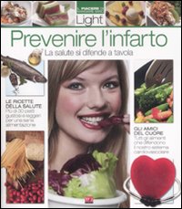 Prevenire l'infarto a tavola. La salute si difende a tavola
