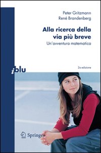 Alla ricerca della via pi&ugrave; breve. Un'avventura matematica
