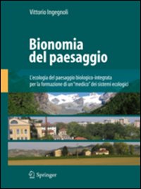 Bionomia del paesaggio. L'ecologia del paesaggio biologico-integrata per la formazione di un &laquo;medico&raquo; dei sistemi ecologici