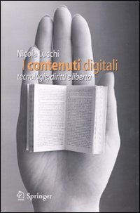 I contenuti digitali. Tecnologie, diritti e libert&agrave;