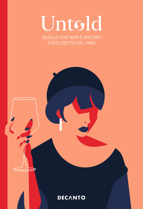Untold. Quello che non &egrave; ancora stato detto del vino