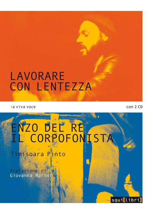 Lavorare con lentezza. Enzo Del Re, il corpofonista