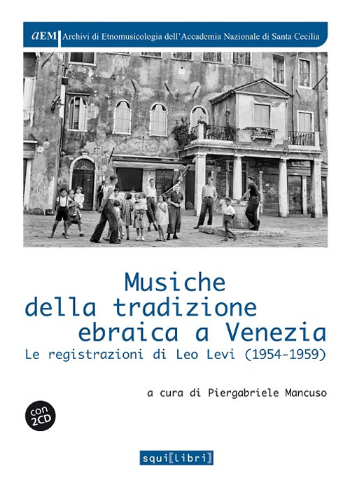 Musiche della tradizione ebraica a Venezia. Le registrazioni di Leo Levi (1954-1959)
