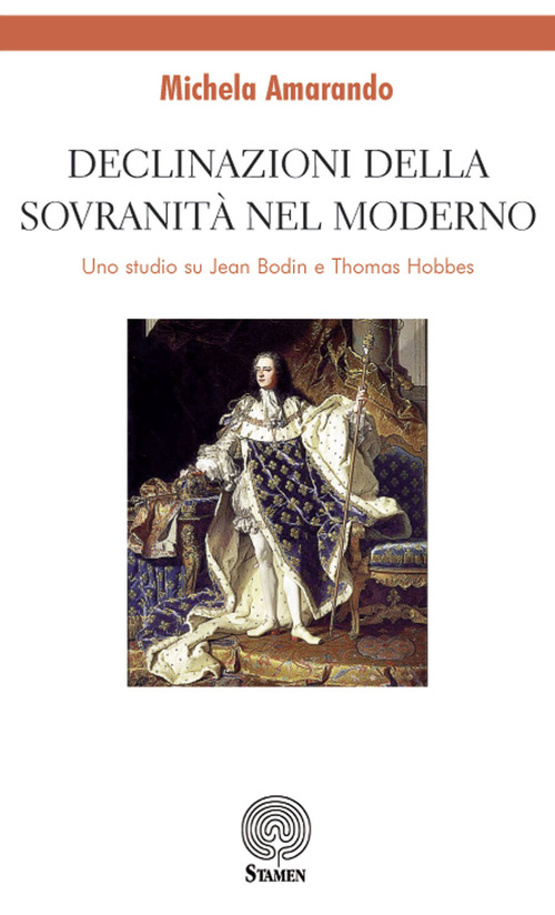 Declinazioni della sovranit&agrave; nel moderno. Uno studio su Jean Bodin e Thomas Hobbes