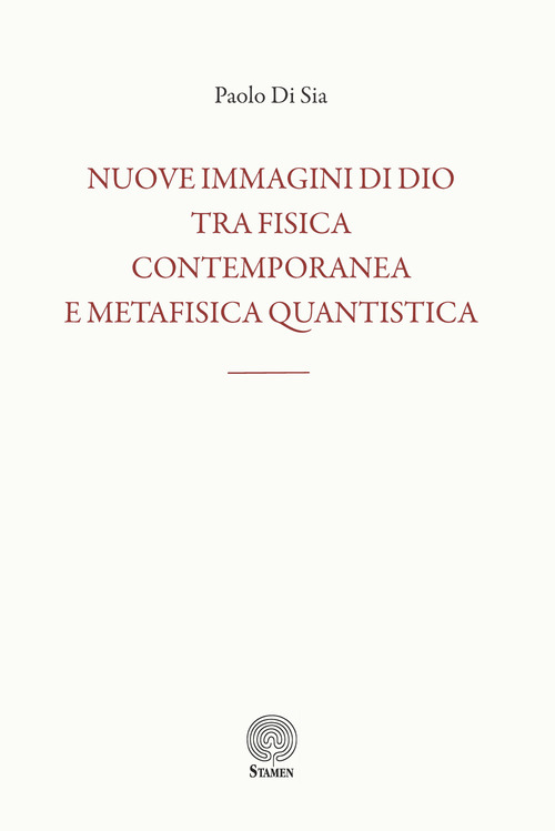 Nuove immagini di Dio tra fisica contemporanea e metafisica quantistica
