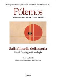 P&oacute;lemos. Materiali di filosofia e critica sociale. Sulla filosofia della storia. Prassi, ontologia, genealogia