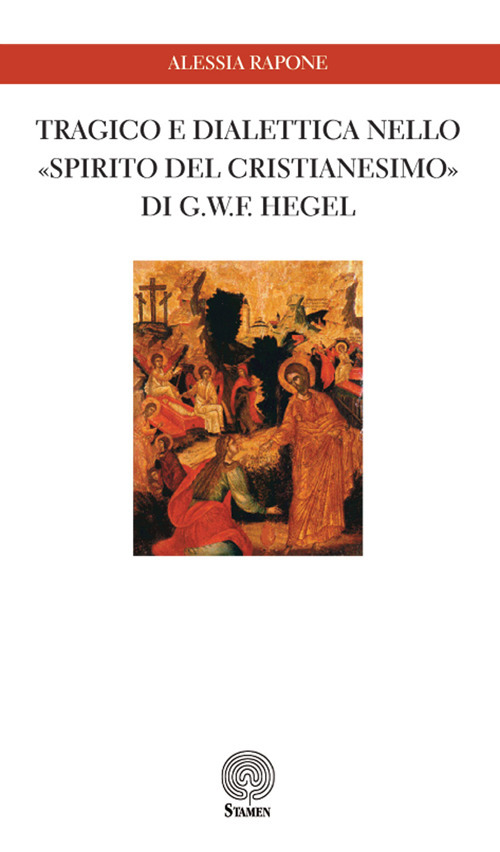Tragico e dialettica nello &laquo;Spirito del cristianesimo&raquo; di G. W. F. Hegel
