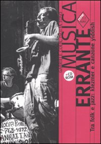 Musica errante. Tra folk e jazz: klezmer e canzone yiddish