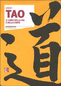 Tao. Il libro della via e della virt&ugrave;
