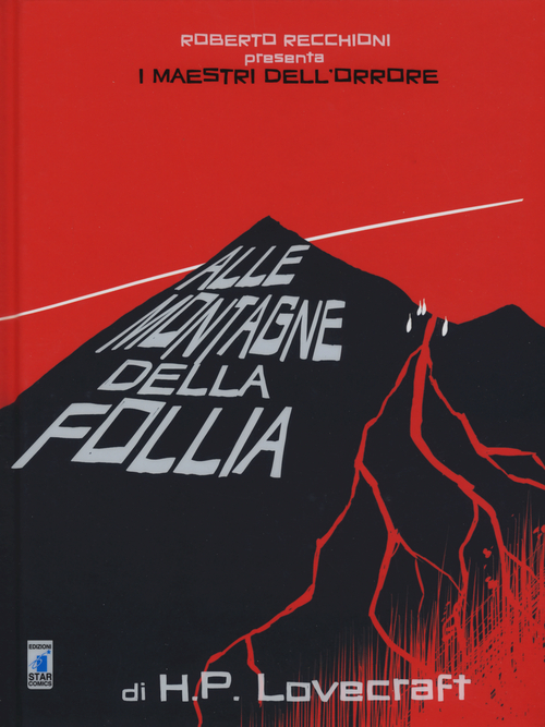 Roberto Recchioni presenta: I maestri dell'orrore. Alle montagne della follia di H. P. Lovecraft