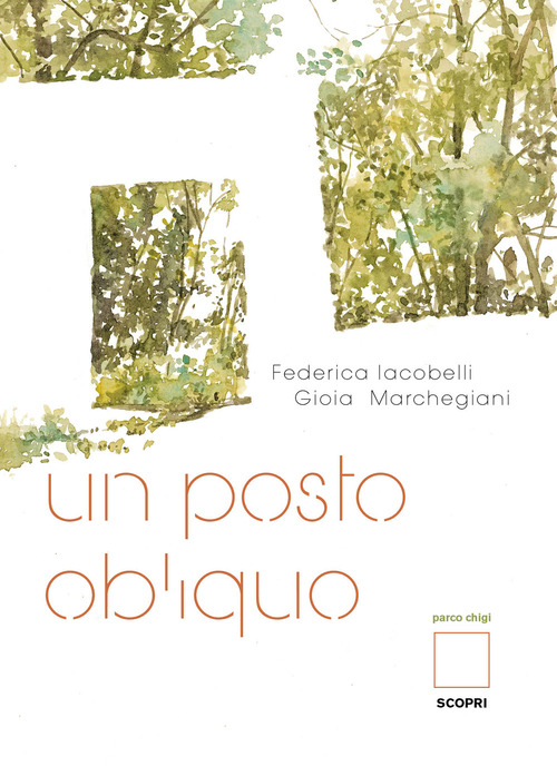 Un posto obliquo. Parco Chigi