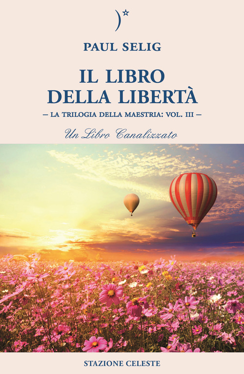 Il libro della libertà. La trilogia della maestria