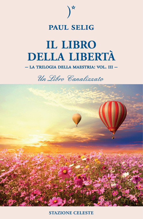 Il libro della libertà. La trilogia della maestria