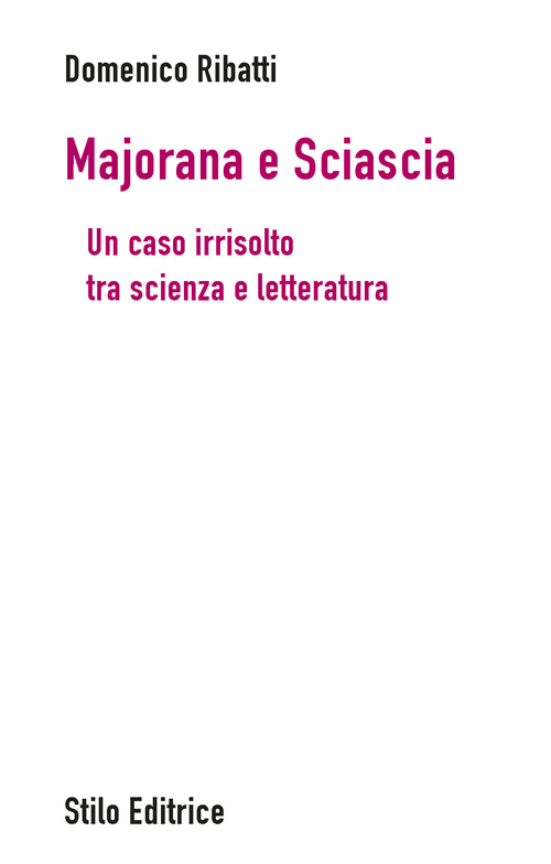 Majorana e Sciascia. Un caso irrisolto tra scienza e letteratura