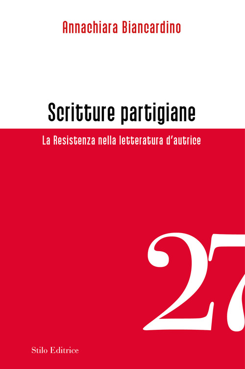 Scritture partigiane. La Resistenza nella letteratura d'autrice