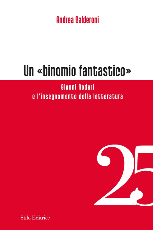 Un &laquo;binomio fantastico&raquo;. Gianni Rodari e l'insegnamento della letteratura