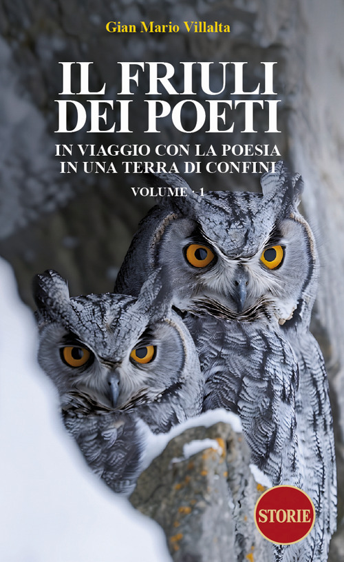 Il Friuli dei poeti. In viaggio con la poesia in una terra di confini