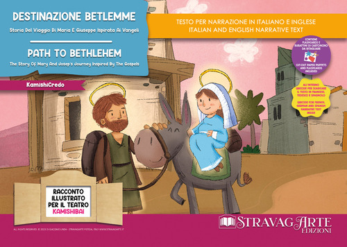 Destinazione Betlemme. Storia del viaggio di Maria e Giuseppe ispirata ai Vangeli-Path to Bethlehem. The story of Mary and Joseph's journey inspired by the Gospels. Storia kamishibai bilingue
