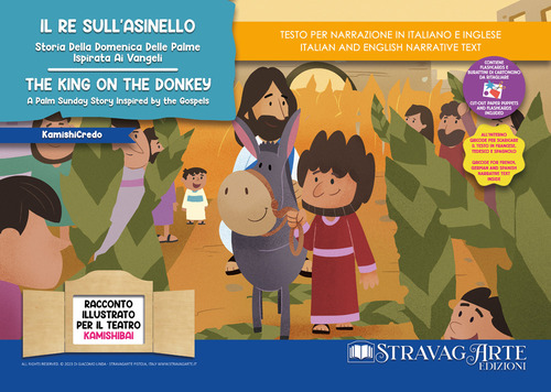 Il re sull'asinello. Storia della Domenica delle Palme ispirata ai Vangeli-The king on the donkey. A Palm Sunday Story Inspired by the Gospels. Storia kamishibai bilingue