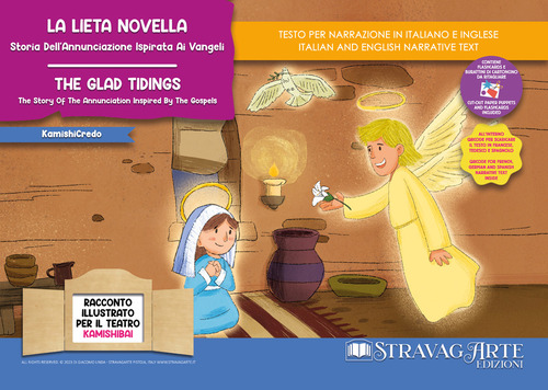 La lieta novella. Storia dell'annunciazione ispirata ai Vangeli-The glad tidings. The story of the annunciation inspired by the Gospels