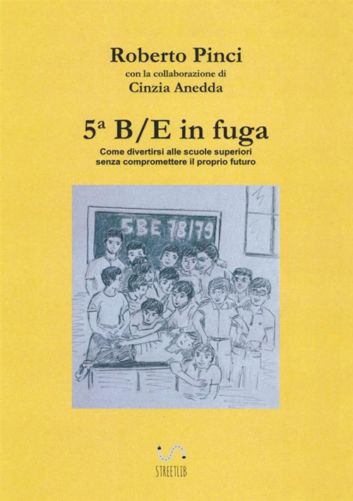 5&ordf; B/E in fuga. Come divertirsi alle scuole superiori senza compromettere il proprio futuro