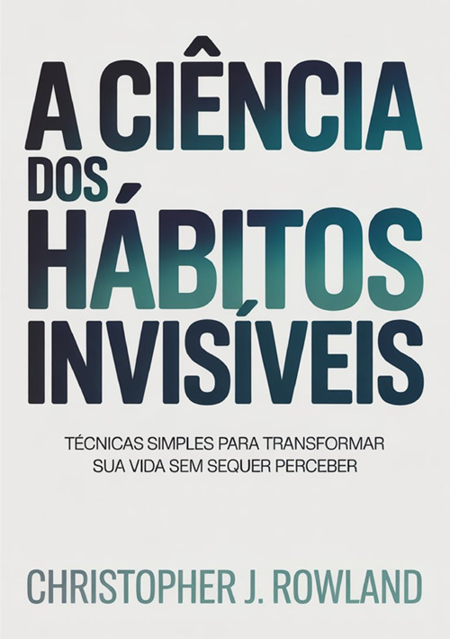 A ci&ecirc;ncia dos h&aacute;bitos invis&iacute;veis